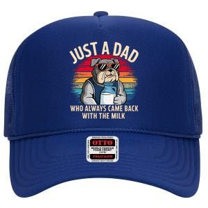 Just A Dad Who Always Came Back With The Milk Bulldog Father High Crown Mesh Back Trucker Hat