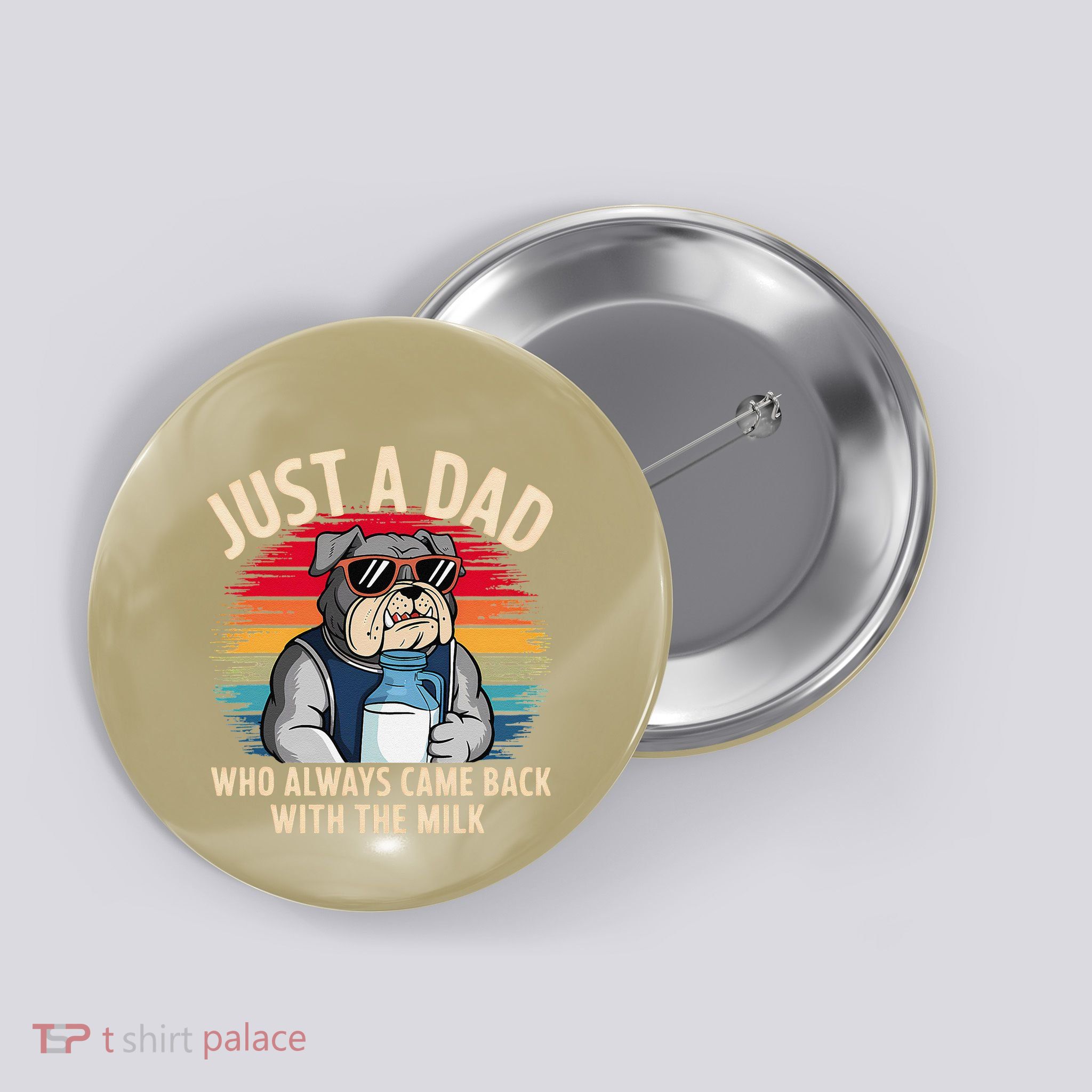Just A Dad Who Always Came Back With The Milk Bulldog Father Button