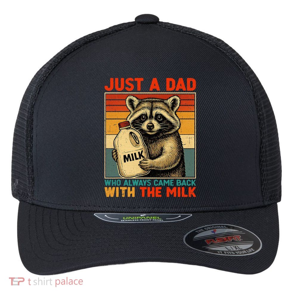 Just A Dad Who Always Came Back With The Milk - Fathers Day  Flexfit Unipanel Trucker Cap