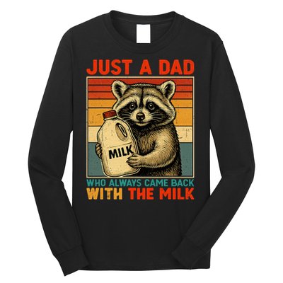 Just A Dad Who Always Came Back With The Milk - Fathers Day  Long Sleeve Shirt