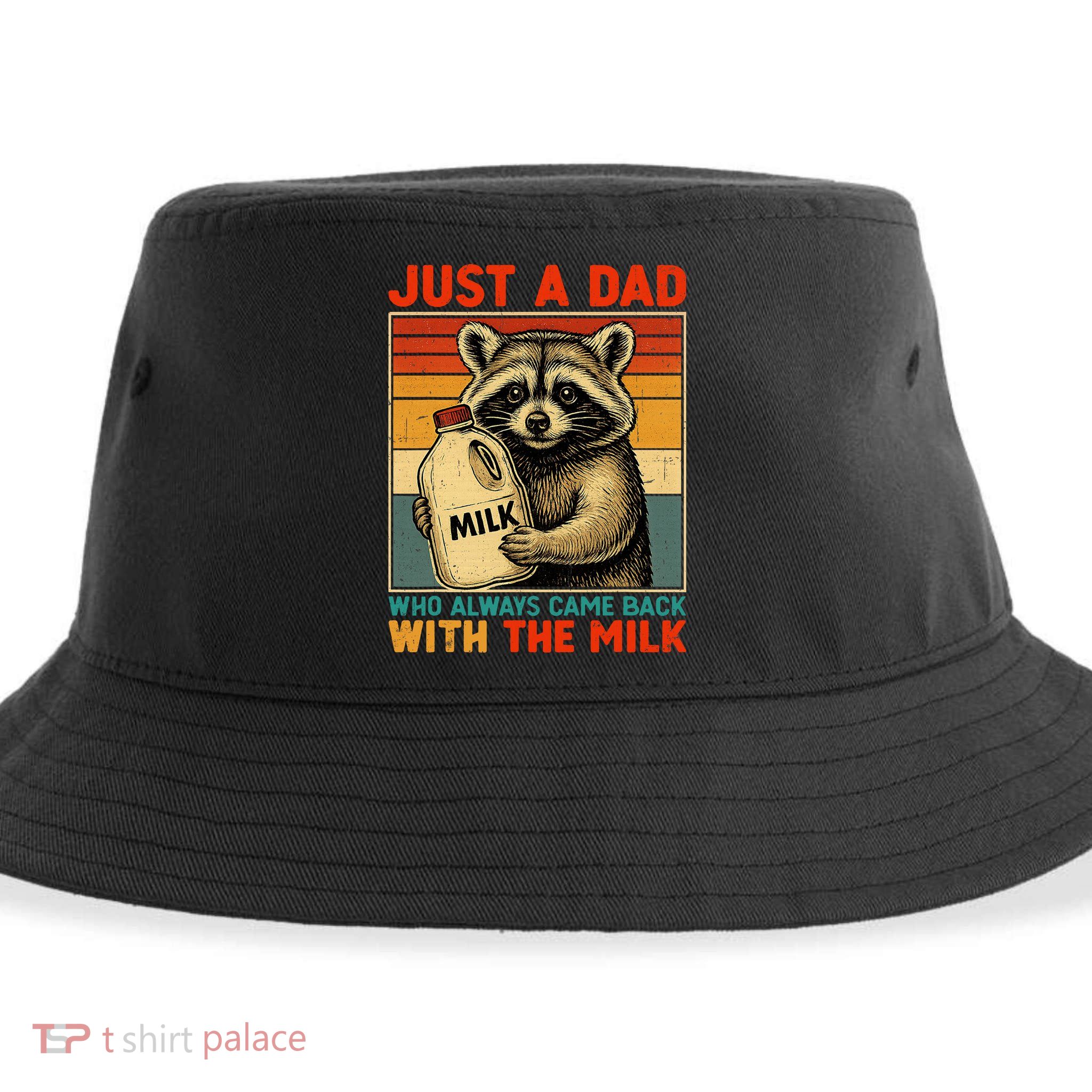 Just A Dad Who Always Came Back With The Milk - Fathers Day  Sustainable Bucket Hat