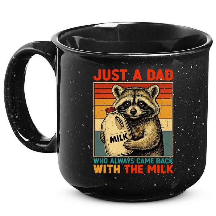 Just A Dad Who Always Came Back With The Milk - Fathers Day  15oz Campfire Ceramic Mug