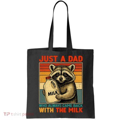 Just A Dad Who Always Came Back With The Milk - Fathers Day  Bag