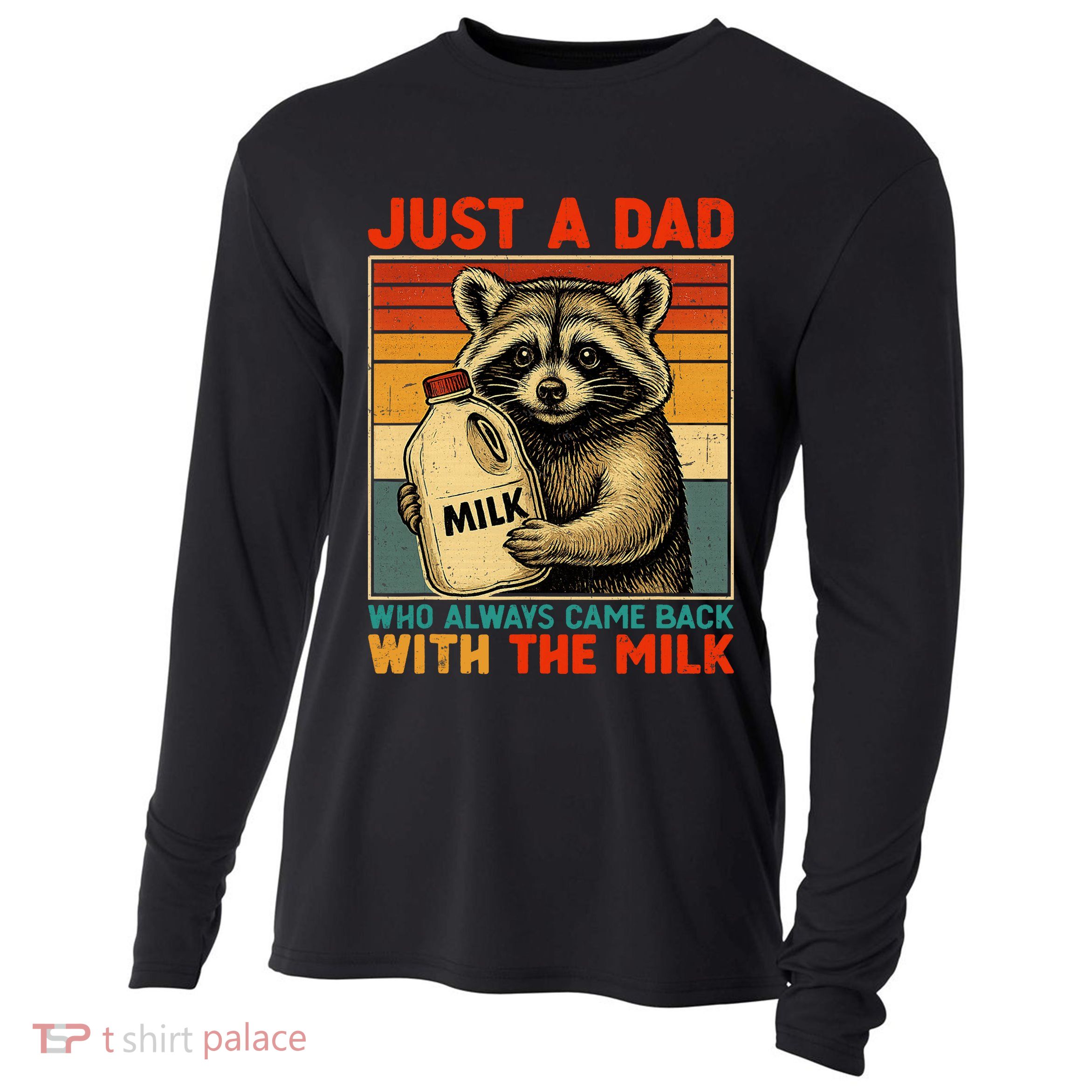 Just A Dad Who Always Came Back With The Milk - Fathers Day  Cooling Performance Long Sleeve Crew