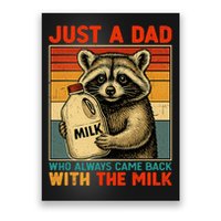 Just A Dad Who Always Came Back With The Milk - Fathers Day  Poster