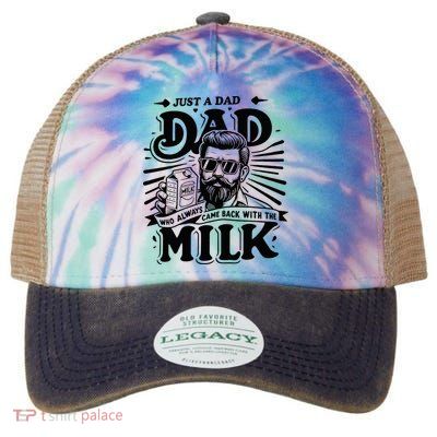 Just A Dad Who Always Came Back With The Milk Funny Father Legacy Tie Dye Trucker Hat