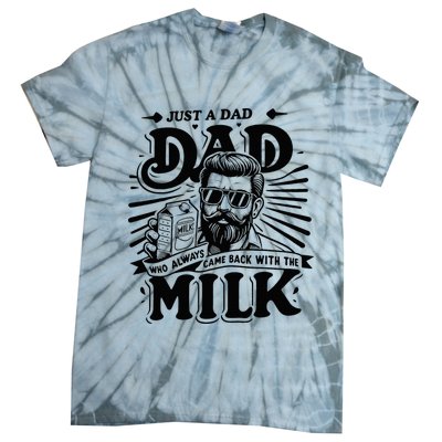 Just A Dad Who Always Came Back With The Milk Funny Father Tie-Dye T-Shirt