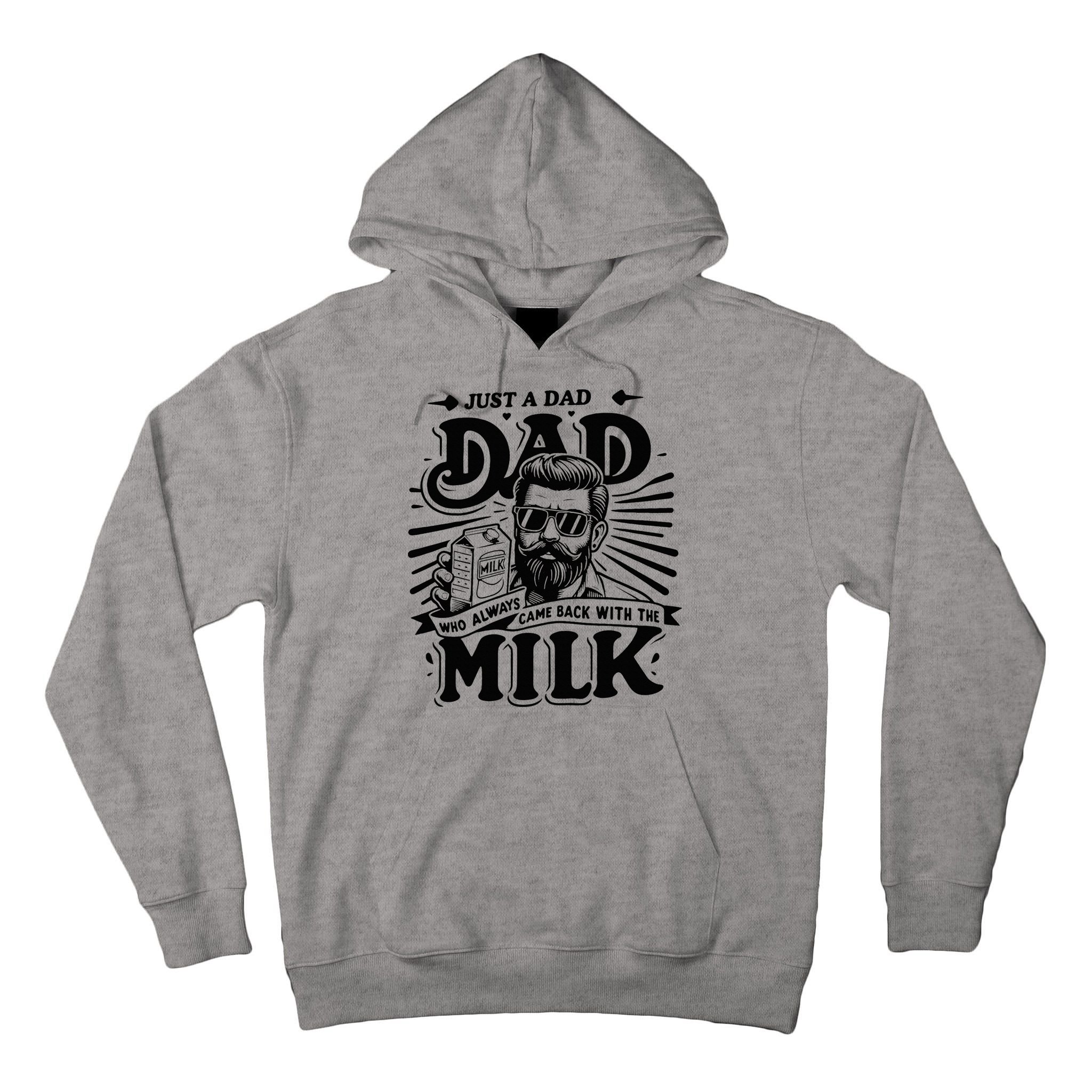 Just A Dad Who Always Came Back With The Milk Funny Father Tall Hoodie