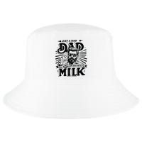 Just A Dad Who Always Came Back With The Milk Funny Father Cool Comfort Performance Bucket Hat