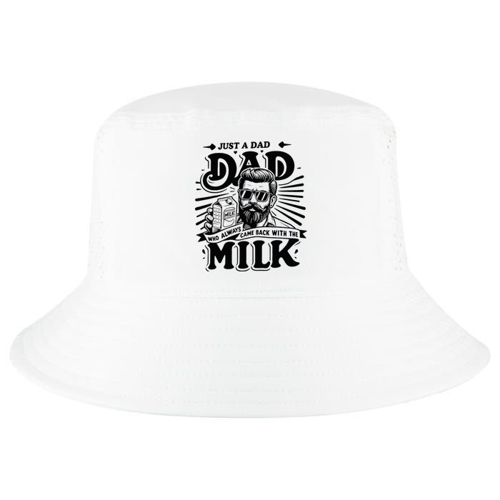 Just A Dad Who Always Came Back With The Milk Funny Father Cool Comfort Performance Bucket Hat