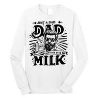 Just A Dad Who Always Came Back With The Milk Funny Father Long Sleeve Shirt