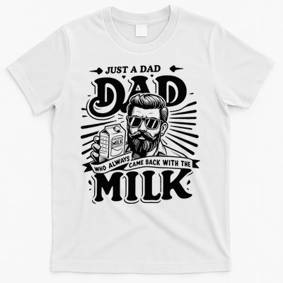 Just A Dad Who Always Came Back With The Milk Funny Father T-Shirt