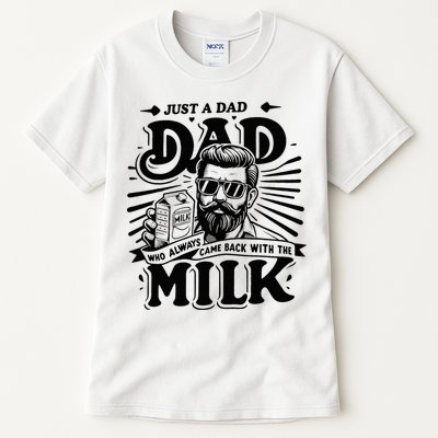 Just A Dad Who Always Came Back With The Milk Funny Father Tall T-Shirt
