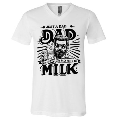 Just A Dad Who Always Came Back With The Milk Funny Father V-Neck T-Shirt