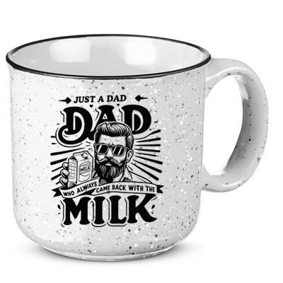 Just A Dad Who Always Came Back With The Milk Funny Father 15oz Campfire Ceramic Mug