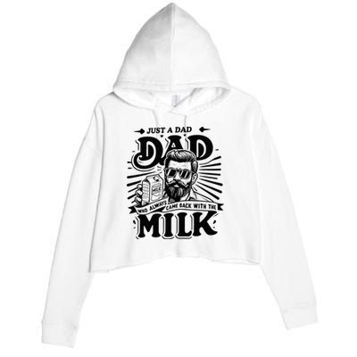 Just A Dad Who Always Came Back With The Milk Funny Father Crop Fleece Hoodie