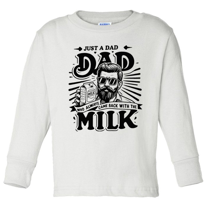 Just A Dad Who Always Came Back With The Milk Funny Father Toddler Long Sleeve Shirt