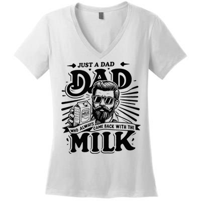 Just A Dad Who Always Came Back With The Milk Funny Father Women's V-Neck T-Shirt