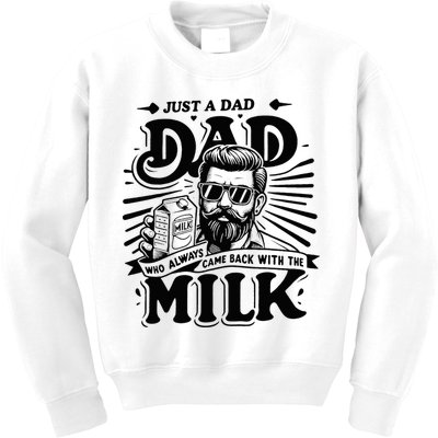 Just A Dad Who Always Came Back With The Milk Funny Father Kids Sweatshirt
