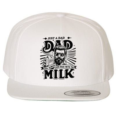 Just A Dad Who Always Came Back With The Milk Funny Father Wool Snapback Cap