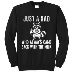 Just A Dad Who Always Came Back With The Milk Funny FatherS Day Sweatshirt