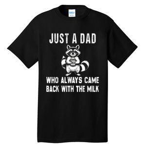 Just A Dad Who Always Came Back With The Milk Funny FatherS Day Tall T-Shirt