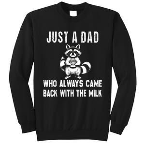 Just A Dad Who Always Came Back With The Milk Funny FatherS Day Tall Sweatshirt