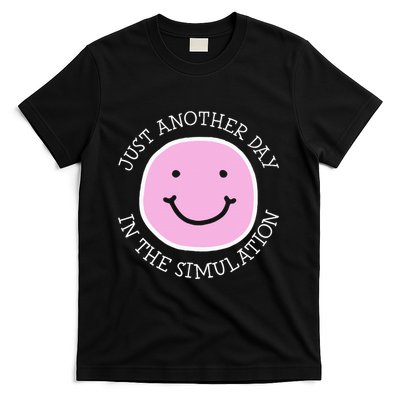 Just Another Day In The Simulation T-Shirt