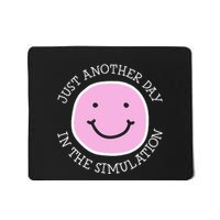 Just Another Day In The Simulation Mousepad