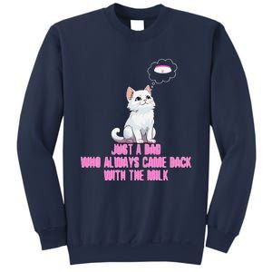 Just A Dad Who Always Came Back With The Milk Cute Cat Sweatshirt