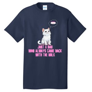 Just A Dad Who Always Came Back With The Milk Cute Cat Tall T-Shirt