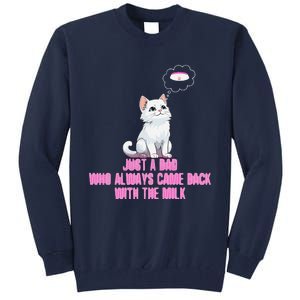 Just A Dad Who Always Came Back With The Milk Cute Cat Tall Sweatshirt