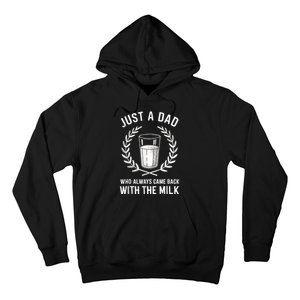 Just A Dad Who Always Came Back With The Milk Fathers Day Hoodie