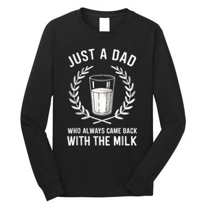 Just A Dad Who Always Came Back With The Milk Fathers Day Long Sleeve Shirt