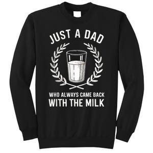 Just A Dad Who Always Came Back With The Milk Fathers Day Sweatshirt