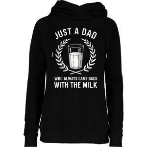 Just A Dad Who Always Came Back With The Milk Fathers Day Womens Funnel Neck Pullover Hood