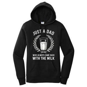 Just A Dad Who Always Came Back With The Milk Fathers Day Women's Pullover Hoodie