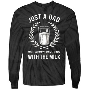 Just A Dad Who Always Came Back With The Milk Fathers Day Tie-Dye Long Sleeve Shirt