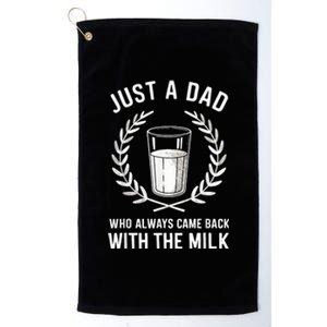 Just A Dad Who Always Came Back With The Milk Fathers Day Platinum Collection Golf Towel