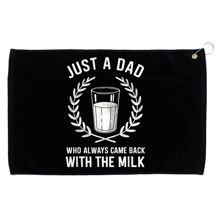 Just A Dad Who Always Came Back With The Milk Fathers Day Grommeted Golf Towel