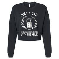 Just A Dad Who Always Came Back With The Milk Fathers Day Cropped Pullover Crew