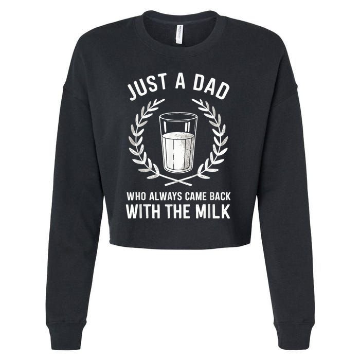 Just A Dad Who Always Came Back With The Milk Fathers Day Cropped Pullover Crew