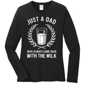 Just A Dad Who Always Came Back With The Milk Fathers Day Ladies Long Sleeve Shirt