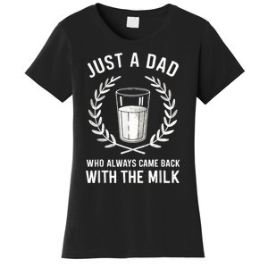 Just A Dad Who Always Came Back With The Milk Fathers Day Women's T-Shirt