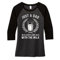 Just A Dad Who Always Came Back With The Milk Fathers Day Women's Tri-Blend 3/4-Sleeve Raglan Shirt