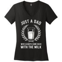 Just A Dad Who Always Came Back With The Milk Fathers Day Women's V-Neck T-Shirt