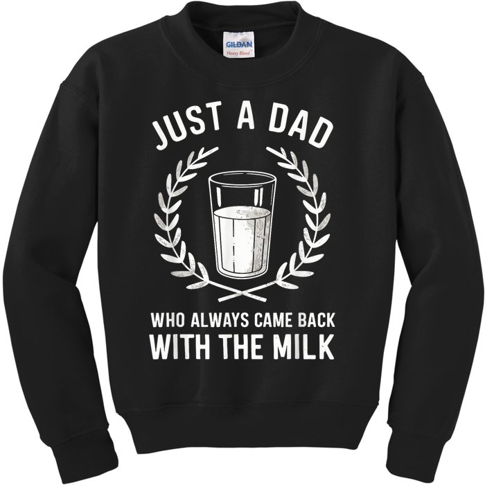 Just A Dad Who Always Came Back With The Milk Fathers Day Kids Sweatshirt