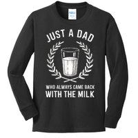 Just A Dad Who Always Came Back With The Milk Fathers Day Kids Long Sleeve Shirt