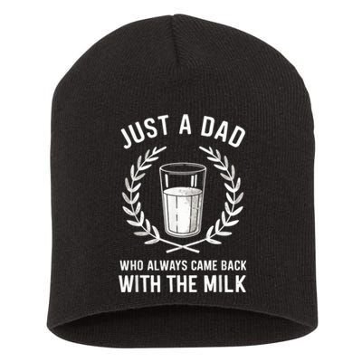 Just A Dad Who Always Came Back With The Milk Fathers Day Short Acrylic Beanie