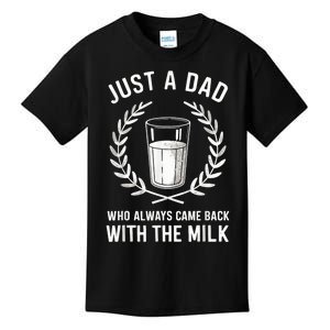 Just A Dad Who Always Came Back With The Milk Fathers Day Kids T-Shirt